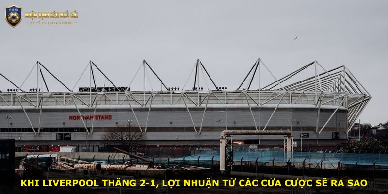 Khi Liverpool thắng 2-1, lợi nhuận từ các cửa cược sẽ ra sao