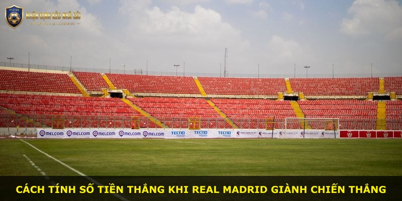 Cách tính số tiền thắng khi Real Madrid giành chiến thắng