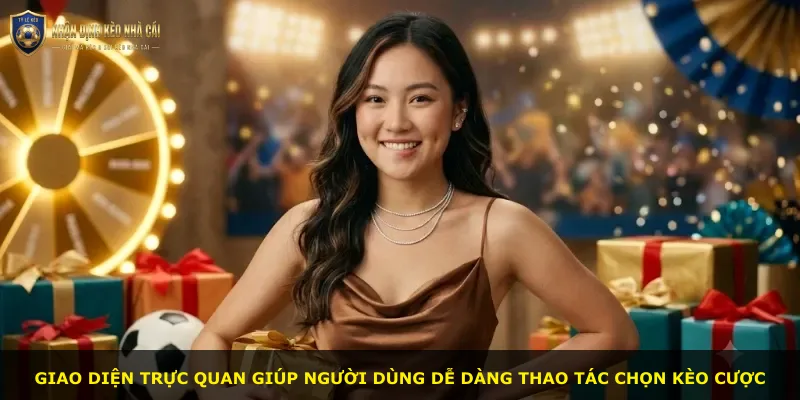 Giao diện trực quan giúp người dùng dễ dàng thao tác chọn kèo cược
