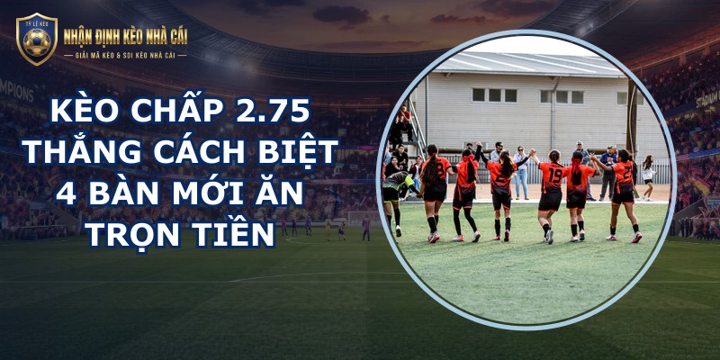 Kèo Chấp 2.75