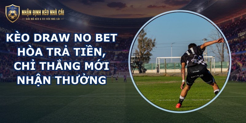 Kèo Draw No Bet