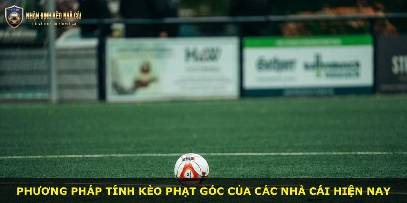 Phương pháp tính kèo phạt góc của các nhà cái hiện nay