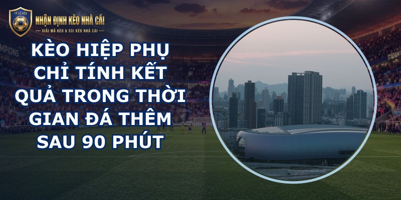 Kèo Hiệp Phụ