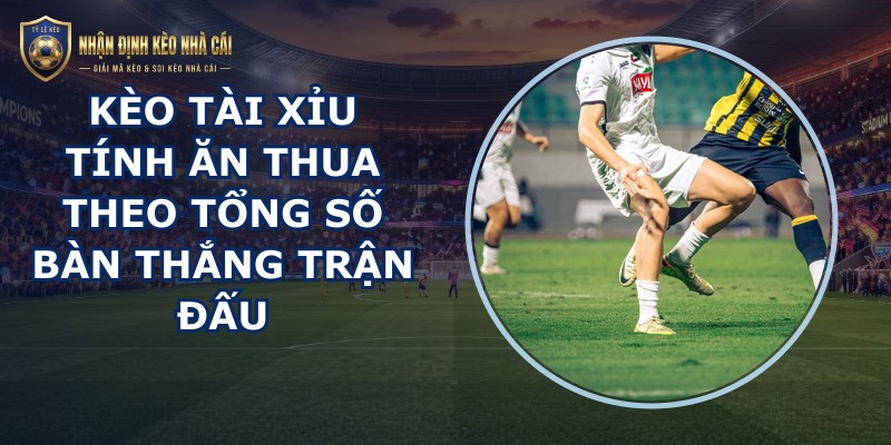 Kèo Tài Xỉu