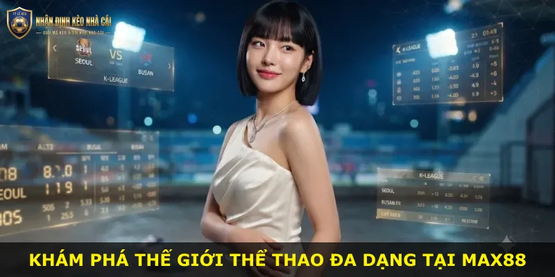 Khám phá thế giới thể thao đa dạng tại Max88