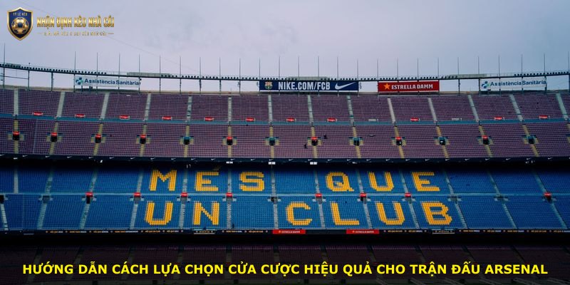 Hướng dẫn cách lựa chọn cửa cược hiệu quả cho trận đấu Arsenal