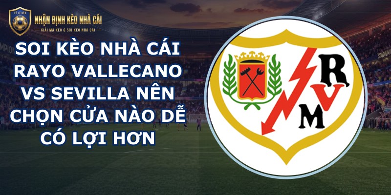 soi kèo nhà cái Rayo Vallecano vs Sevilla