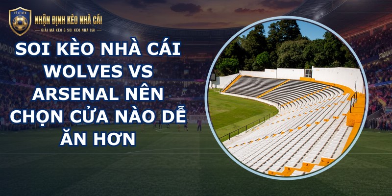 soi kèo nhà cái Wolves vs Arsenal