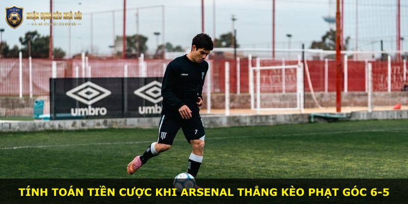 Tính toán tiền cược khi Arsenal thắng kèo phạt góc 6-5