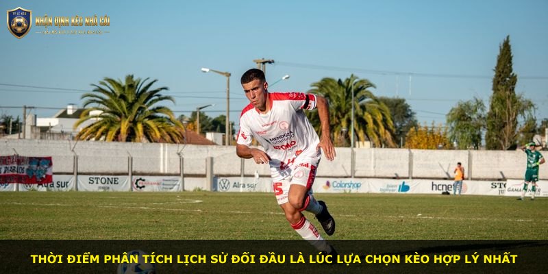 Thời điểm phân tích lịch sử đối đầu là lúc lựa chọn kèo hợp lý nhất